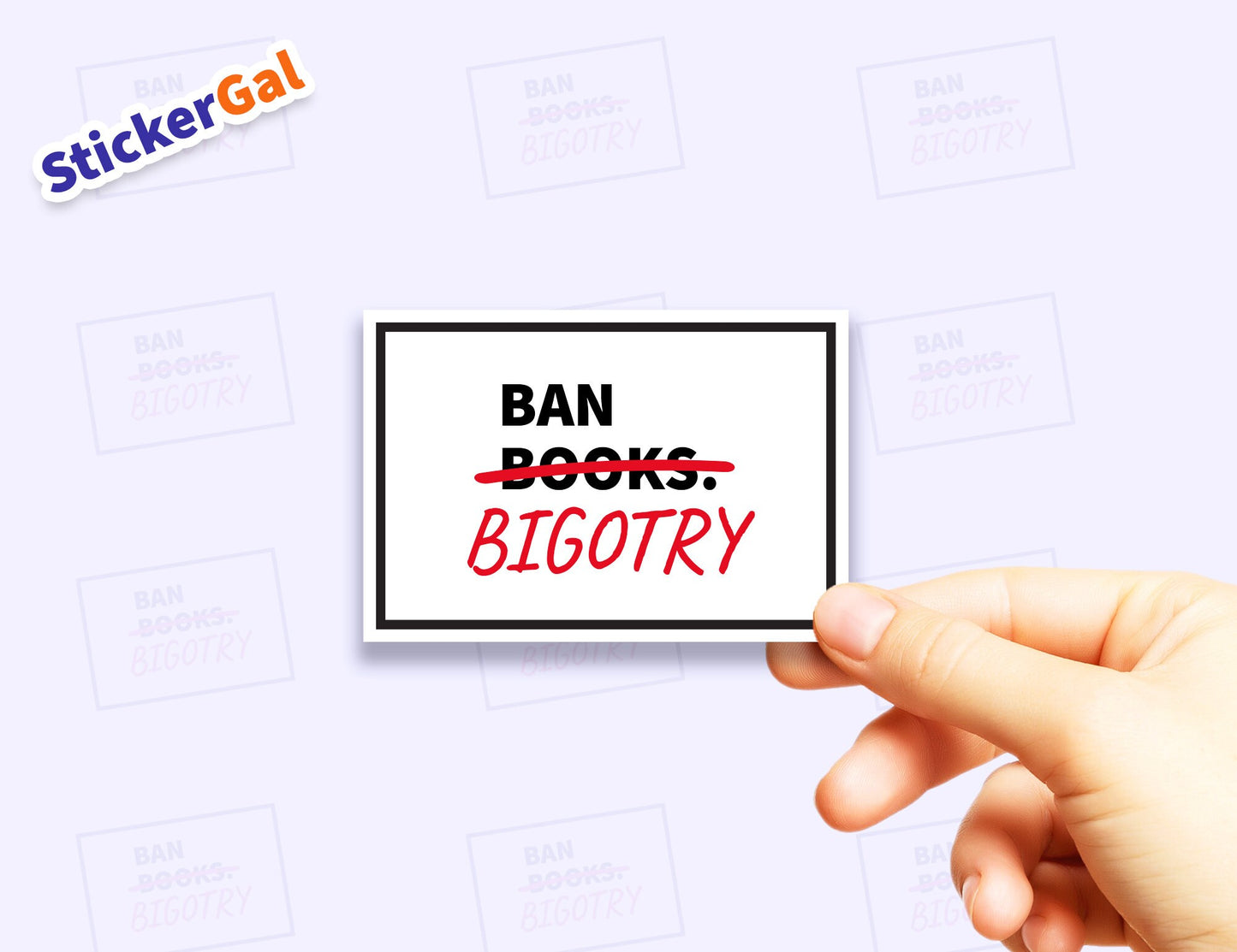 Ban Bigotry not Books Sticker