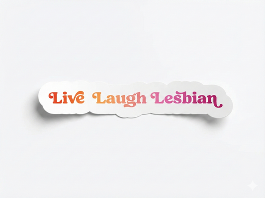 Live Laugh Lesbian Sticker