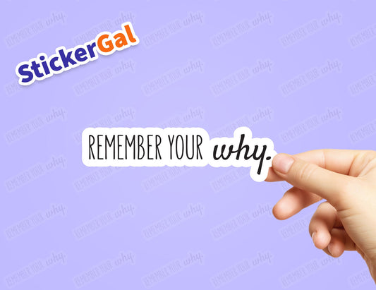 Remember Your Why - Sticker