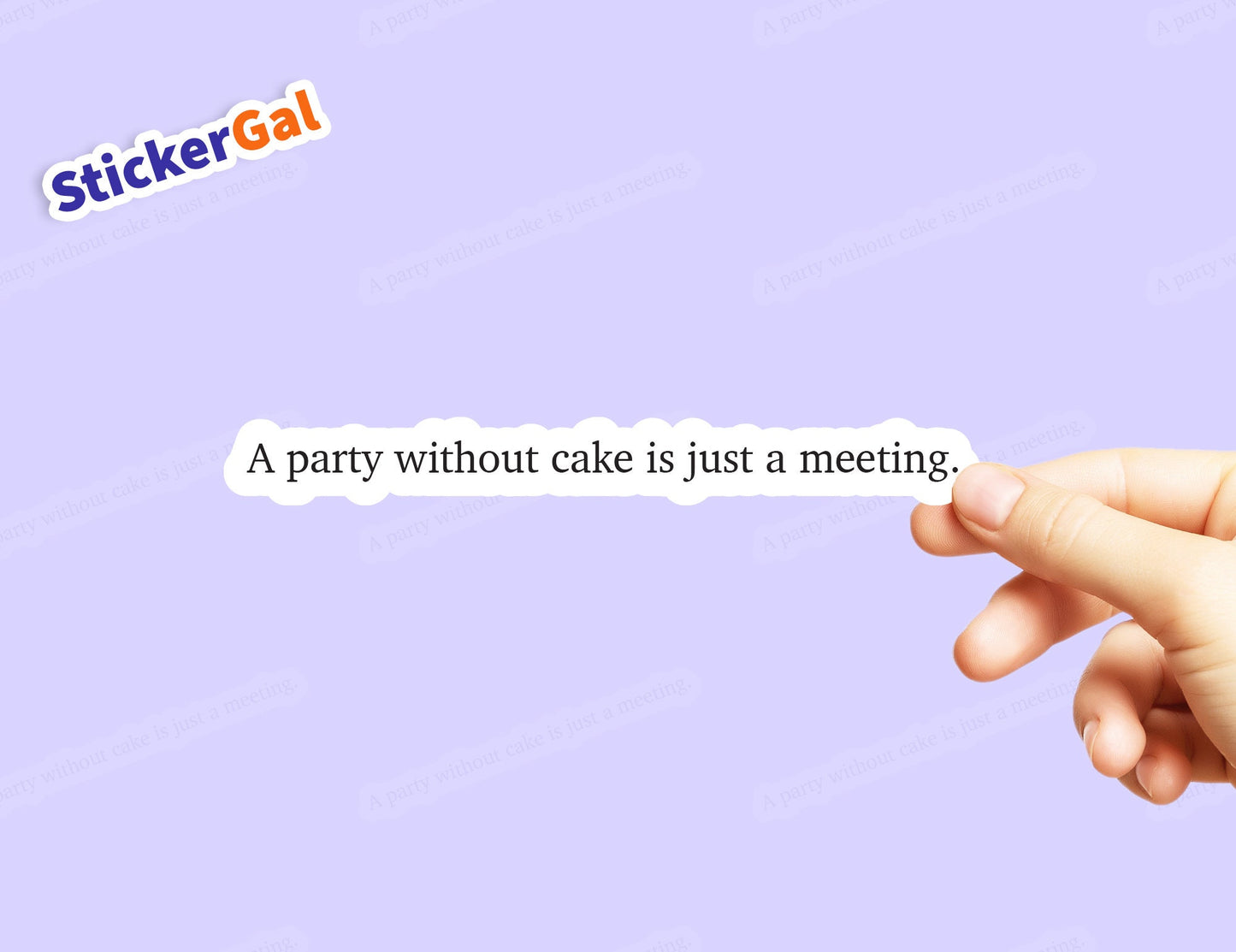 A Party Without Cake is just a meeting - Funny Sticker