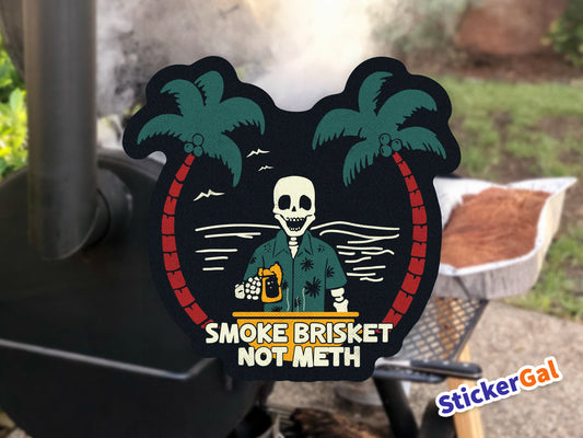 Smoke Brisket Not Meth - Funny Sticker for BBQ Lovers