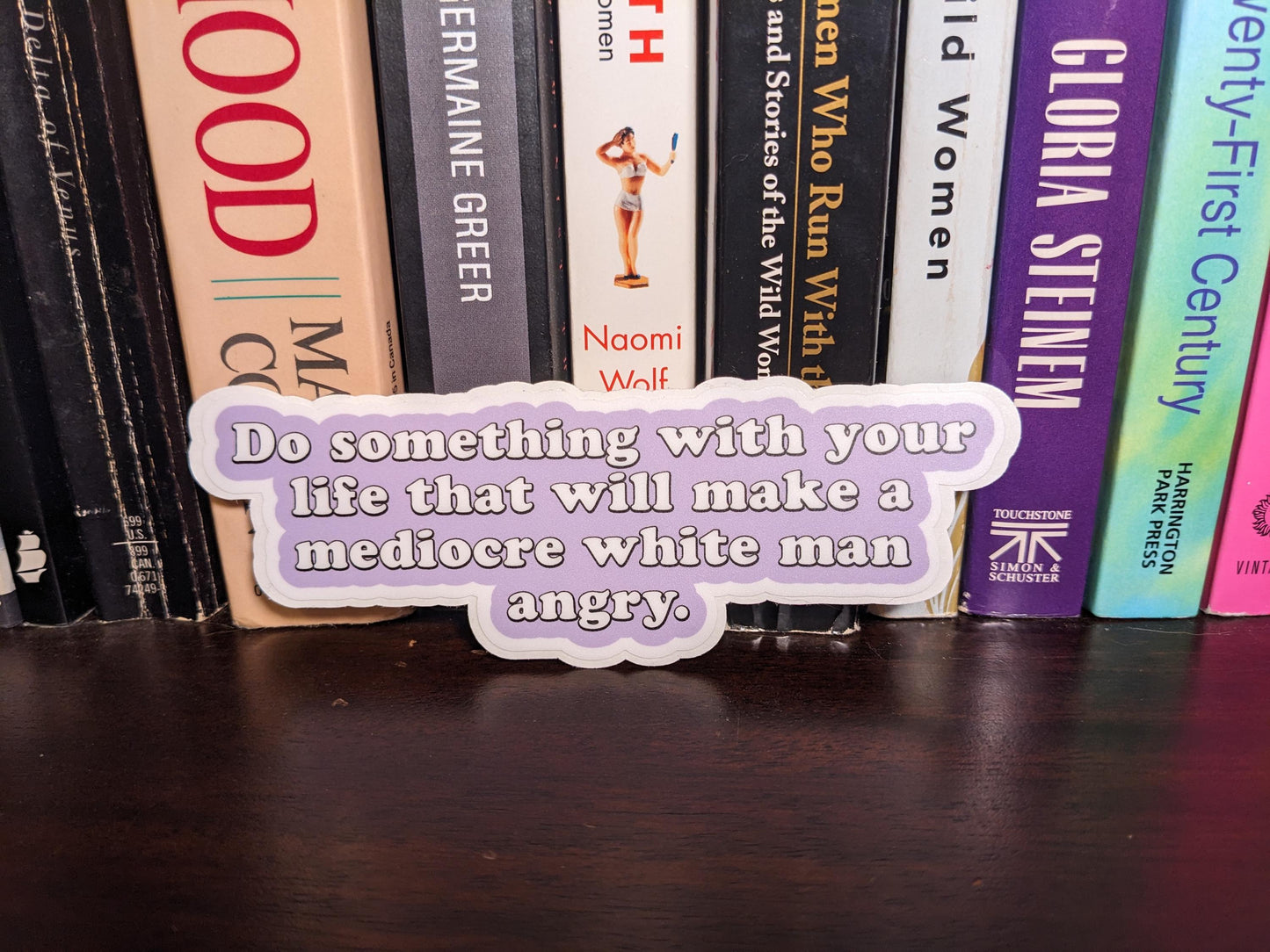 Feminist Vinyl Sticker | Empowering Sassy Quote